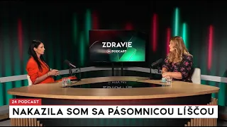24 podcast: Nakazila som sa pásomnicou líščou