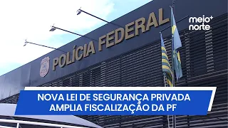 New law toughens rules for private security and expands Federal Police oversight | Meio Norte