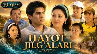 HAYOT JILG'ALARI 19-qism || ҲАЁТ ЖИЛҒАЛАРИ 19-қисм #premyera #nostalgia
