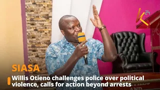 Willis Otieno challenges police over political violence, calls for action beyond arrests