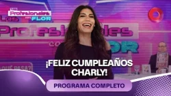 ¡Feliz cumpleaños Charly! | #LosProfesionalesConFlor - 23/10 - El Nueve