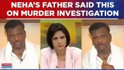 Hubballi Case: Neha's Father Niranjan Hiremath Exclusive | Wants CBI To Investigate Murder