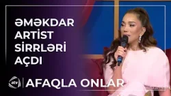 Əməkdar artist Lalə Məmmədova SİRRLİ MƏQAMLARA AYDINLIQ GƏTİRDİ / Afaqla onlar