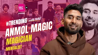 Interview with Anmol Magic | #Trending with Nae | Magician | BritAsia TV | Karan Aujla | Canada