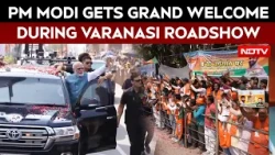 Narendra Modi Varanasi | PM Modi Gets Grand Welcome In  Varanasi During Massive Roadshow