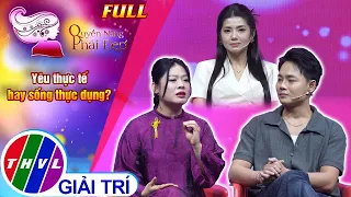 Quyền năng phái đẹp: Yêu thực tế hay sống thực dụng?