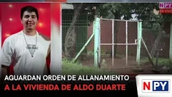 Awaiting search warrant for Aldo Duarte's home