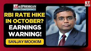 JPMorgan’s Sanjay Mookim On India: Earnings, FII Flows, IT, Banks & Rate Hike Risk | ET Now