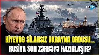 Rusiyanın Ukraynanı "ürəy"indən VURMAQ PLANI: son zərbə Qara dənizdən vurulacaq? - Peskov açıqladı