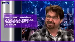 Rémy Gerbet : Wikipédia, 25 ans de contributions bénévoles en faveur du savoir