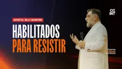 Apóstol Billy Bunster - Habilitados para resistir