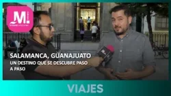 SALAMANCA, GUANAJUATO;  UN DESTINO QUE SE DESCUBRE PASO A PASO