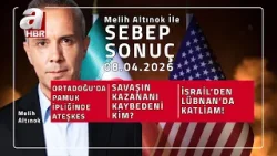 Savaşta kazanan-kaybeden kim? | Melih Altınok ile Sebep Sonuç - 08.04.2026 | A Haber