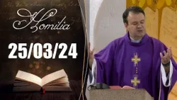 Homilia Diária | 25/03/24 | Padre Marcio Tadeu.