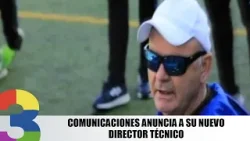 Comunicaciones anuncia a su nuevo director técnico