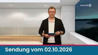 seenluft24 broadcast from 10/02/2026 | complete