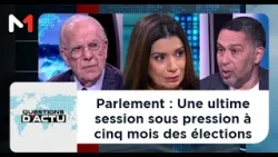 Parlement : Une ultime session sous pression à cinq mois des élections