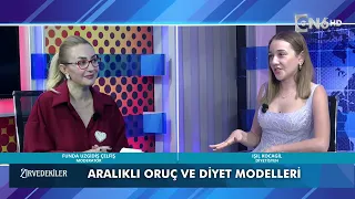 Aralıklı Oruç ve Diyet Modellerinin Diyetisyen Işıl Kocagil ile konuşulduğu Zirvedekiler