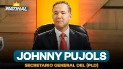 Johnny Pujols - Secretario general del Partido de la Liberación Dominicana (PLD) | Matinal