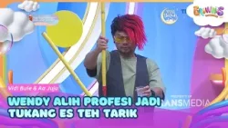 [FULL] Wendy Alih Profesi Jadi Tukang Es Teh Tarik - BROWNIS (13/3/26)