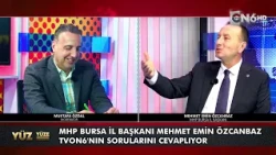 MHP Bursa İl Başkanı Mehmet Emin Özcanbaz'ın konuk olduğu “Yüz Yüze”
