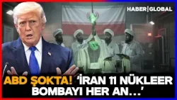 "İRAN 11 NÜKLEER BOMBAYI HER AN..." İşte ABD'yi Korkutan İran'ın Nükleer Programı