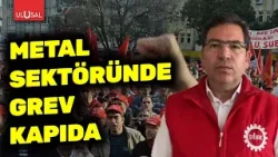 Metal işçileri greve hazırlanıyor! Birleşik Metal-İş Genel Başkanı Atar: "Grev kararı alacağız"
