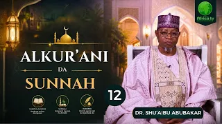 Alkur'ani da Sunnah || Dr. Shu'aibu Abubakar | 12