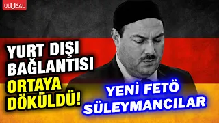 Ulusal ve Aydınlık Yeni FETÖ Süleymancıların Almanya bağlantısını deşifre etti!