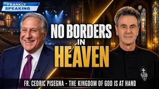 There Are No Denominational Borders in Heaven — Fr. Cedric Pisegna | Frankly Speaking Pt 2