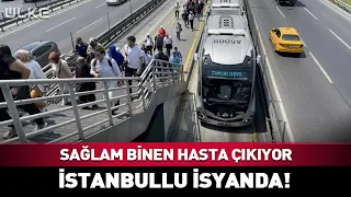Sağlam Binen Gözünü Hastanede Açıyor! İstanbullu İsyanda...