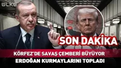 Körfez'de Savaş Çemberi Büyüyor! Erdoğan Kurmaylarını Topladı #sondakika
