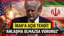 Trump'tan İran'a Müzakere Öncesi Tehdit! "Anlaşma Olmazsa Vuracağız!" - TGRT Haber