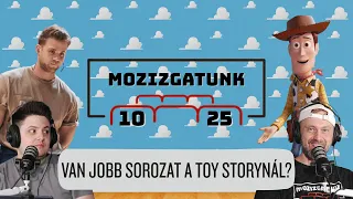 Van jobb sorozat a Toy Storynál? - Mozizgatunk 10. évad 25. rész