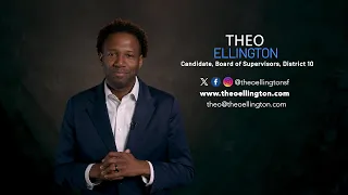 THEO ELLINGTON, CANDIDATE, BOARD OF SUPERVISORS, DISTRICT 10