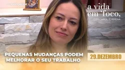 Pequenas mudanças podem melhorar sua relação com o trabalho | 29/12/25 | A Vida em Foco