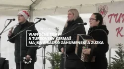 VIANOČNÉ TRHY A TURZOVSKÝ KERMAŠ - MAJKA A RADKO ZÁHUMENSKÍ A ZUZKA