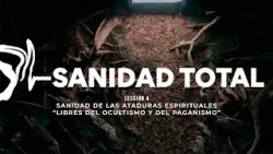 Pastor Hugo Alfonso Montecinos  Sanidad total Lección 4 Libres del ocultismo y paganismo