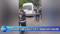 KIRŞEHİRİNDE İÇİNDE OLDUĞU 81 İLDE 912 ARANAN ŞAHIS YAKALANDI