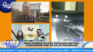 [detikPagi] - Viral: Railway Gate Guard Prevents Man From Throwing Himself Into Train in Pasuruan
