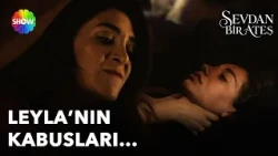 Nightmares are giving Leyla no breathing room! | Sevdan Bir Ateş Episode 7