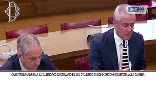 srv CASO TRIBUNALE SALA CONSILINA CARTOLANO E L’ON D’ALESSIO IN COMMISSIONE GIUSTIZIA