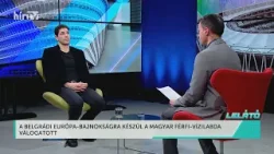Lelátó - A belgrádi Európa-bajnokságra készül a magyar férfi-vízilabda válogatott - HírTV