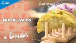 A BOCADOS: Mix de tacos