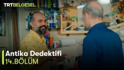 Antika Dedektifi | 14. Bölüm | TRT Belgesel
