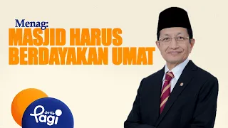 [detikPagi] - Menag: Masjid Harus Berdayakan Umat