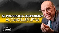 Tres meses más de suspensión al canciller Leyva | Noticentro 1 CM&