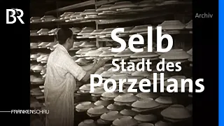 Stadt des Porzellans: Wechselvolle Stadtgeschichte: 600 Jahre Selb | Frankenschau | BR