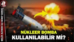 İsrail askerleri kara çıkarmasına katılır mı? Nükleer bomba ihtimali ne? | A Haber İsrail askerleri kara çıkarmasına katılır mı? Nükleer bomba ihtimali ne? | A Haber