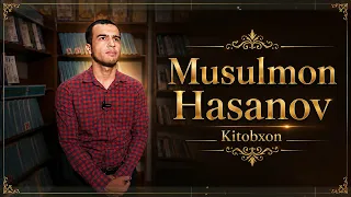Kitobxon Musulmon Hasanov  | (11.08.2026)